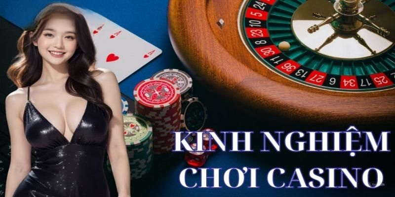 Top 3 Kinh Nghiệm Casino Chuẩn Xác Từ Các Cao Thủ Lâu Năm